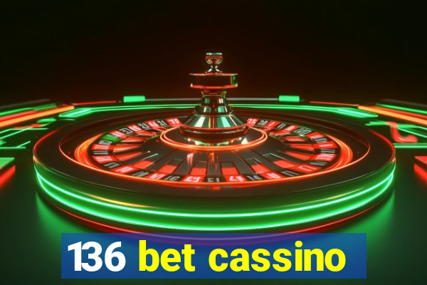 136 bet cassino